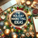 Holiday Marketing Ideas Sourced From the Best Campaigns