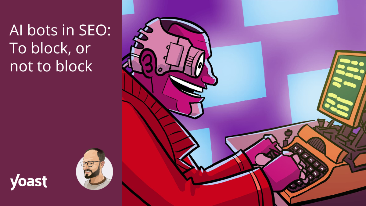 To block, or not to block • Yoast