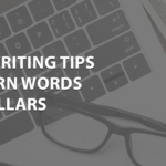 9 Copywriting Tips That Turn Words Into Dollars 
