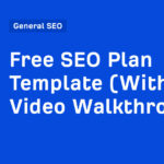 Free SEO Plan Template (With Video Walkthrough)