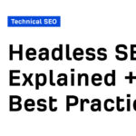 Headless SEO Explained + 6 Best Practices