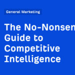 The No-Nonsense Guide to Competitive Intelligence