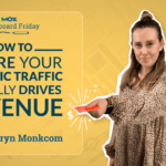 Drive Revenue with Your Organic Traffic