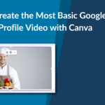 Create a GBP Video with Canva