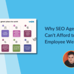 Don’t Ignore Employee Wellbeing — SEO Agency Owners