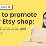 How to promote your Etsy shop: Tips, best practices, and examples