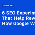 6 SEO Experiments That Help Reveal How Google Works