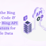 A Guide to Bing Search API Parameters to Unlock SERP Data