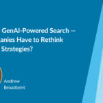 GenAI-Powered Search: Re-think Your Marketing Strategies