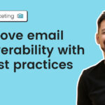 Improve email deliverability with 6 best practices