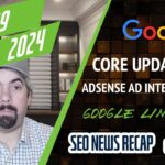 Google Core Update Flux, AdSense Ad Intent, California Link Tax & More