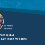 Carving a Career in SEO — How NOT to Get Taken for a Ride