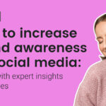 How to increase brand awareness on social media