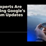 How 6 SEO Experts Are Navigating Google Update Chaos