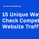 15 Unique Ways to Check Competitor Website Traffic