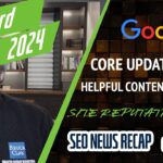 Google March Core Update Done, HCU Recoveries, Site Reputation Abuse & AI Topics