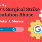 Google’s Surgical Strike on Reputation Abuse