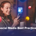 Social Media Best Practices Every Brand Should Follow