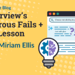 AI Overview’s Dangerous Fails + a Life Lesson