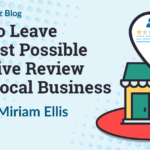 Leave the Best Possible Negative Review for a Local Business