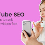 YouTube SEO: 10 tactics to rank YouTube videos fast