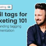 Email tags for marketing 101: Understanding tagging and segmentation