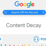 Google Defines "Content Decay" In New Podcast Episode