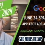 Google Spam Update, Volatility & Indexing Bug, AI Overviews Tracking & FAQs, Google Maps Exploit, Google Ads, AppleBot & More