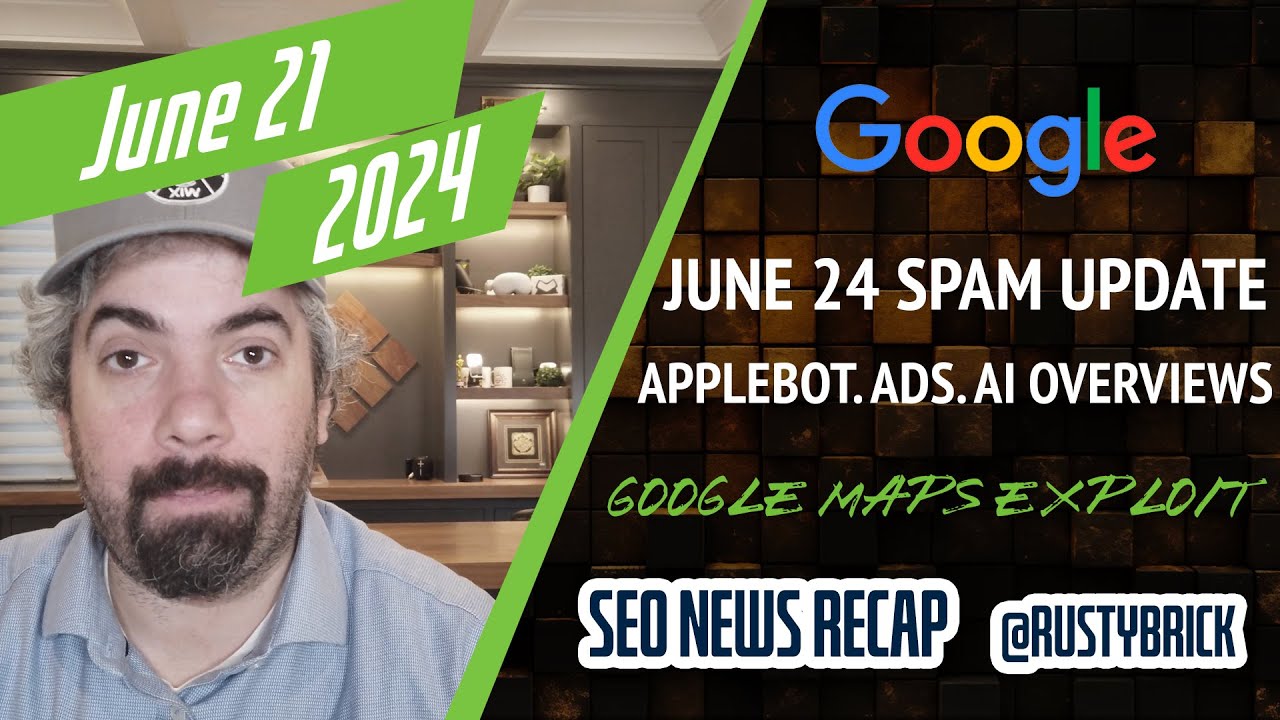 Google Spam Update, Volatility & Indexing Bug, AI Overviews Tracking & FAQs, Google Maps Exploit, Google Ads, AppleBot & More