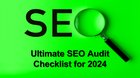 Unlock Your Website's Potential: The Ultimate SEO Audit Checklist for 2024