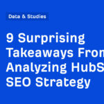 9 Surprising Takeaways From Analyzing HubSpot's SEO Strategy