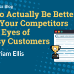 How to Actually Be Better Than Your Competitors in the Eyes of Choosy Customers