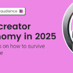 The creator economy in 2025: 8 experts on how to survive and thrive