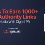 Hacks To Earn 1000+ High Authority Links From US Media With Digital PR