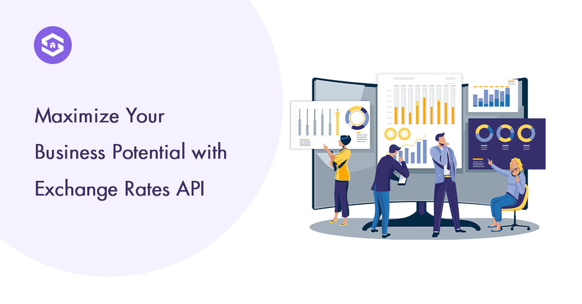 Unlocking the Power of Exchange Rates API for Your Business