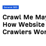 Crawl Me Maybe? How Website Crawlers Work