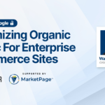 Maximize Your Organic Traffic for Enterprise Ecommerce Sites