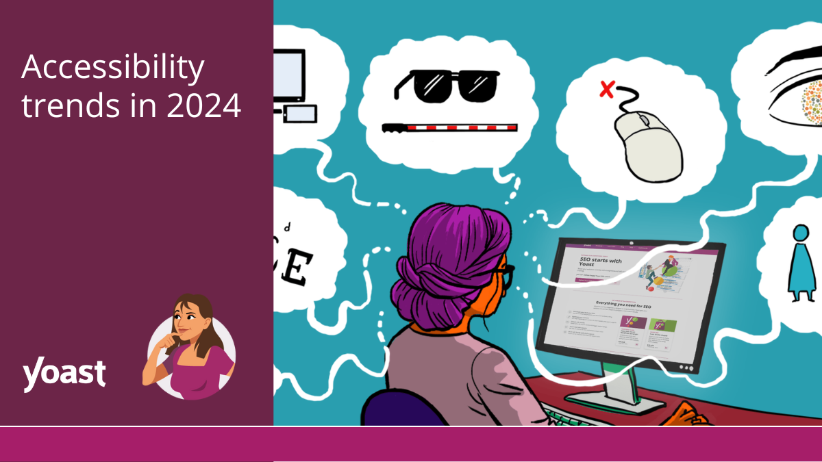 Accessibility trends in 2024 • Yoast