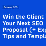 Win the Client With Your Next SEO Proposal (+ Expert Tips and Template)