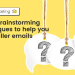 8 Top Brainstorming Techniques to Help You Write Killer Emails