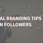 11 Personal Branding Tips That Win Followers